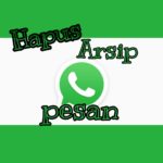 Cara menghapus atau mengembalikan arsip pesan di Whatsapp kamu