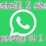 Cara menggunakan 2 akun WhatsApp dalam 1 HP