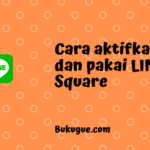 Cara pakai LINE Square dan dapatkan banyak kenalan baru
