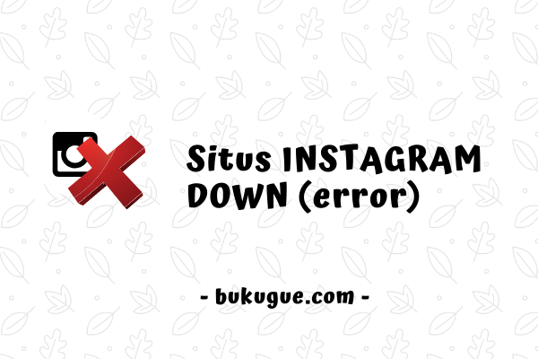 Situs Instagram down dan aplikasi instagram error tidak merespon 2 Situs Instagram down dan aplikasi instagram error tidak merespon 1