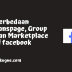 Ini perbedaan fanspage, grup, dan marketplace di facebook