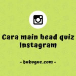 Cara main head quiz dengan filter headquiz di Instagram