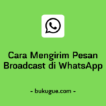 Cara Mengirim Pesan Broadcast di WhatsApp dengan Mudah