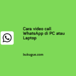 Cara video call WhatsApp di PC atau Laptop