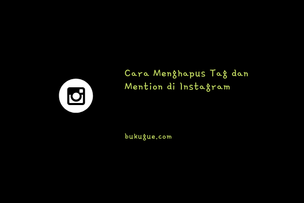 Cara Menghapus Tag Dan Mention Di Instagram Bukugue Com