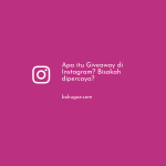 Apa itu Giveaway di Instagram? Bisakah dipercaya?